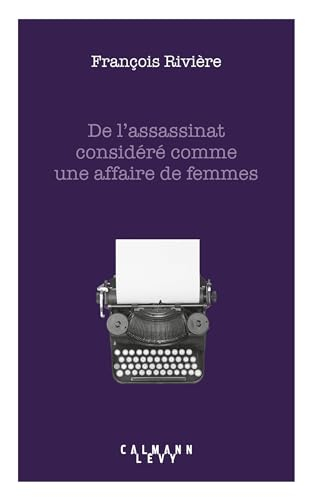 De l'assassinat considéré comme une affaire de femmes