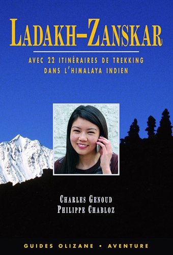 Ladakh-Zanskar : avec 22 itinéraires de trekking, quelques suggestions alpines et une voie d'escalad