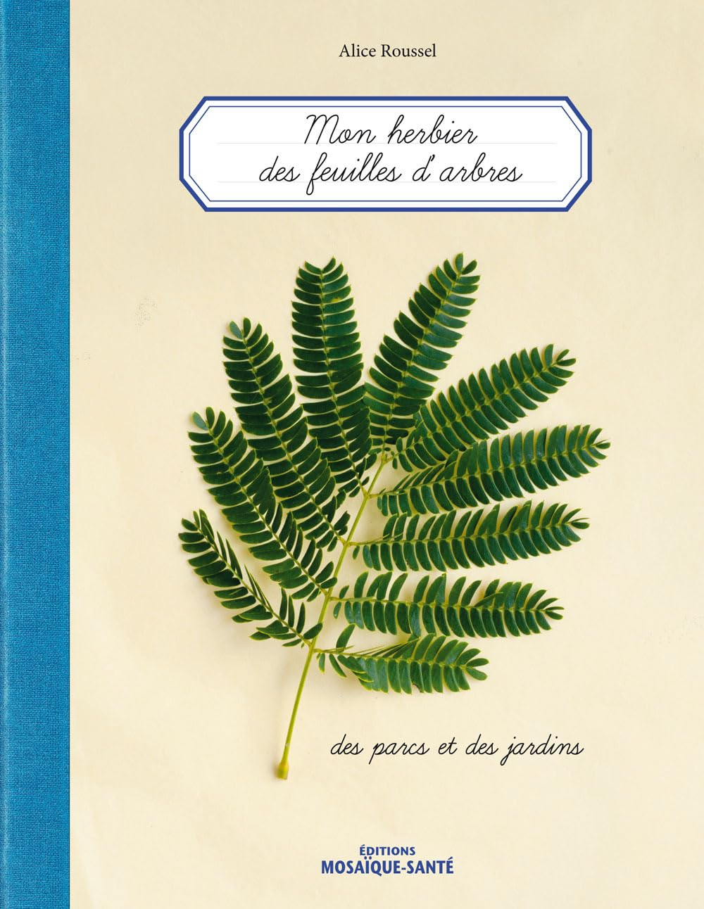 Mon herbier des feuilles d'arbres des parcs et des jardins