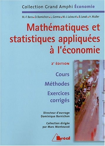 Mathématiques et statistiques appliquées à l'économie : premier cycle universitaire : cours, méthode