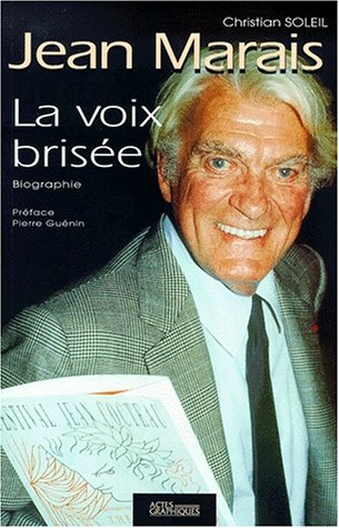 Jean Marais : la voix brisée