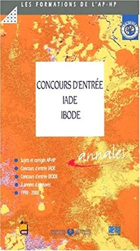 Concours d'entrée IADE IBODE : sujets et corrigés 1998-2000