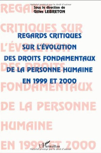 Regards critiques sur l'évolution des droits fondamentaux de la personne humaine en 1999 et 2000