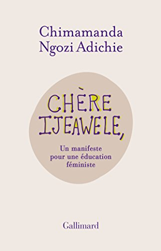 Chère Ijeawele, ou Un manifeste pour une éducation féministe