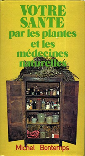 votre santé par les plantes et les médecines naturelles