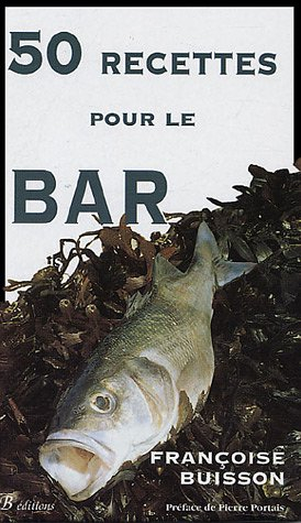 50 recettes pour le bar : recettes simples