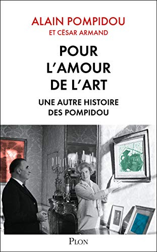 Pour l'amour de l'art : une autre histoire des Pompidou