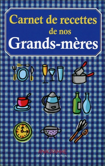 Carnet de recettes de nos grand-mères