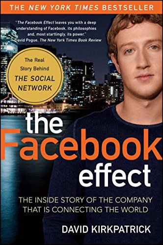 the facebook effect: the inside story of the company that is connecting the world