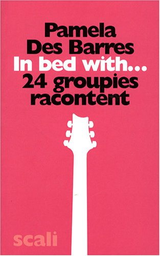 In bed with... : 24 groupies racontent