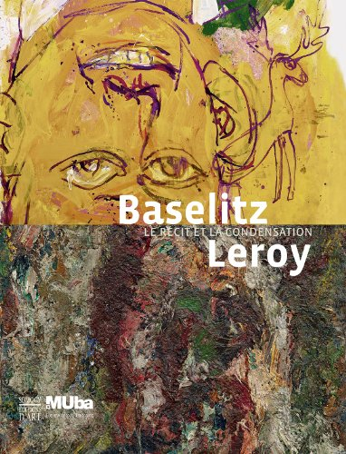 Baselitz-Leroy : le récit et la condensation