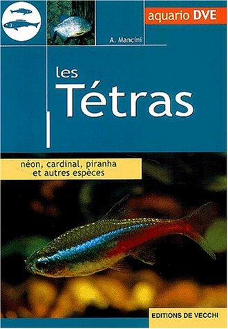 Les tétras : néon, cardinal, piranha et autres espèces