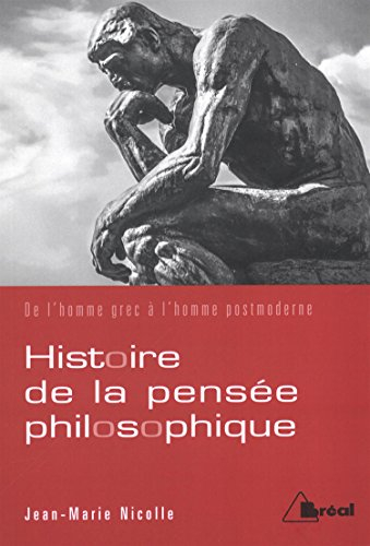 Histoire de la pensée philosophique : de l'homme grec à l'homme postmoderne