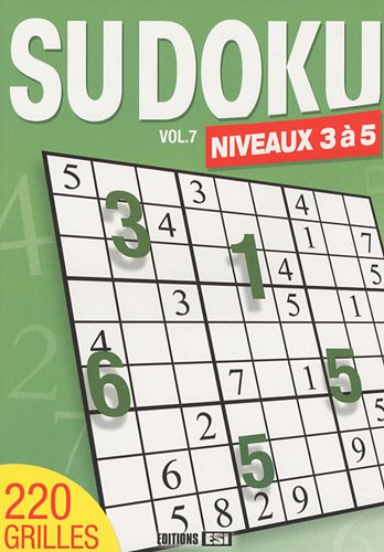 Sudoku. Vol. 7. Niveaux 3 à 5 : 220 grilles