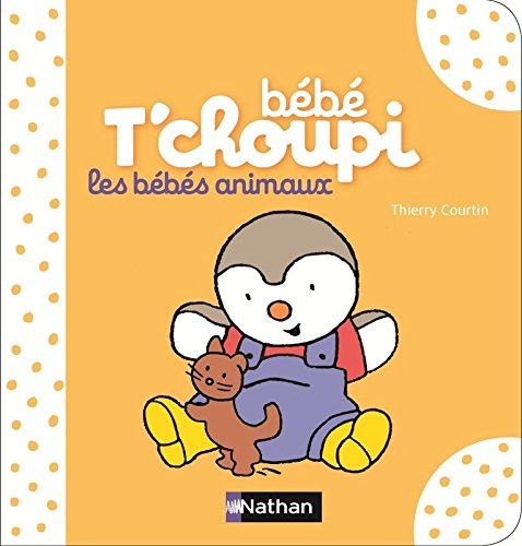 Bébé T'choupi : les bébés animaux