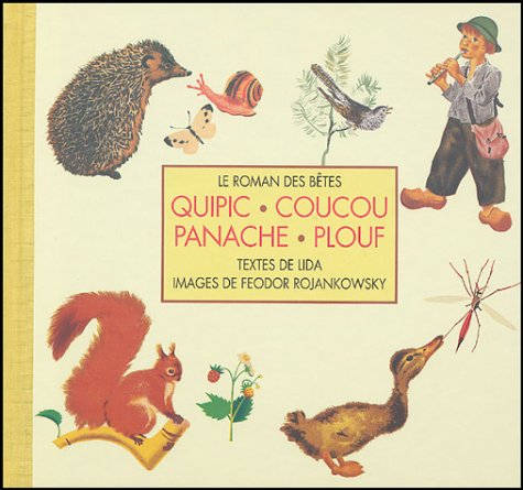 Le roman des bêtes. Vol. 1. Quipic, Coucou, Panache, Plouf