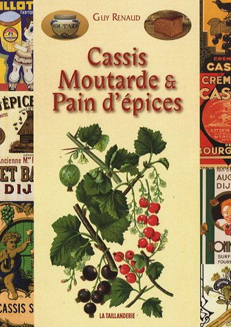 Cassis, moutarde et pain d'épices