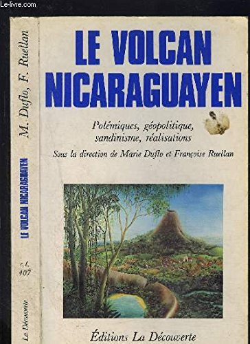 Le Volcan nicaraguayen : polémiques, géopolitique, sandinisme, réalisations