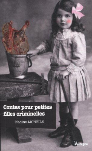 Contes pour petites filles criminelles : nouvelles courtes