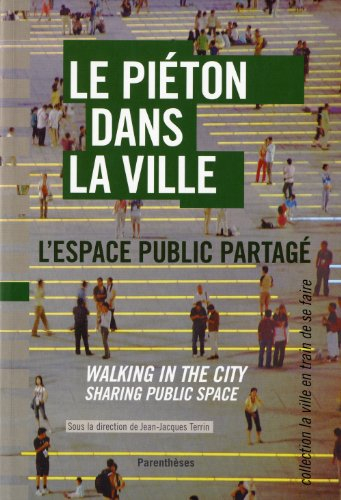 Le piéton dans la ville : L'espace public partagé