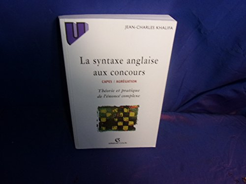 La syntaxe anglaise aux concours CAPES- agrégation : théorie et pratique de l'énoncé complexe