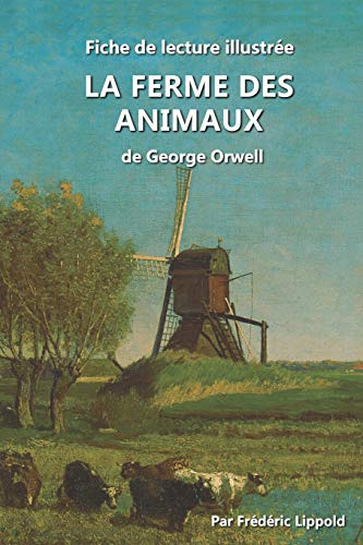 Fiche de lecture illustrée - La Ferme des animaux, de George Orwell: Résumé et analyse complète de l