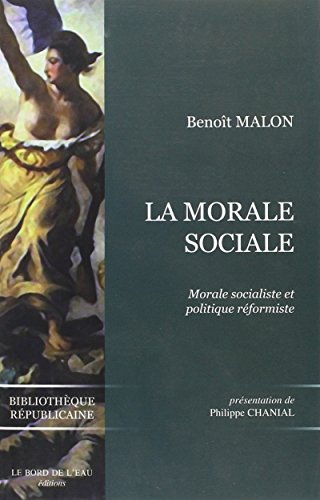 La morale sociale : morale socialiste et politique réformiste : textes choisis