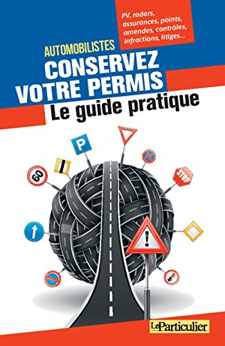 Automobilistes, conservez votre permis : le guide pratique