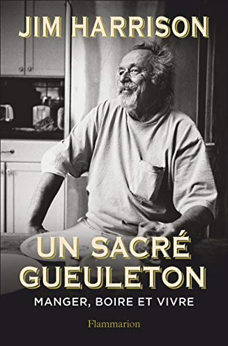 Un sacré gueuleton : manger, boire et vivre