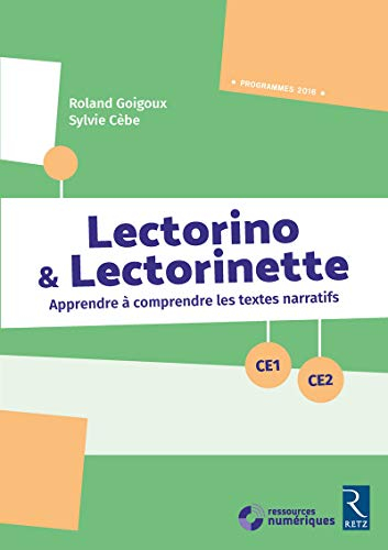 Lectorino & Lectorinette CE1-CE2 : apprendre à comprendre des textes narratifs : programmes 2016