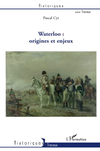 Waterloo : origines et enjeux