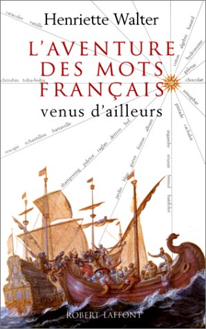 L'aventure des mots français venus d'ailleurs