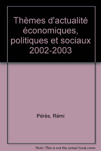 thèmes d'actualité économiques, politiques et sociaux 2002-2003