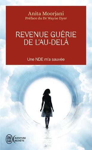 Revenue guérie de l'au-delà : une NDE m'a sauvée