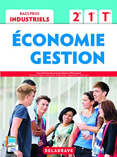 Economie gestion : bacs pros industriels : 2de, 1re, terminale