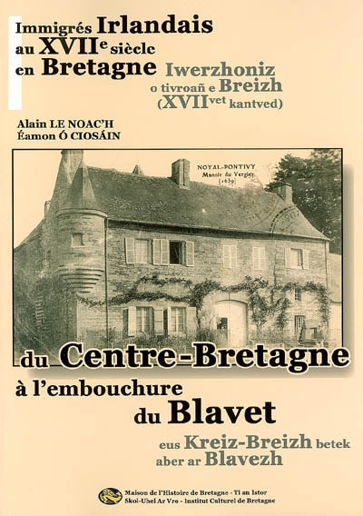 Immigrés irlandais au XVIIe siècle en Bretagne. Du Centre-Bretagne à l'embouchure du Blavet. Eus Kre