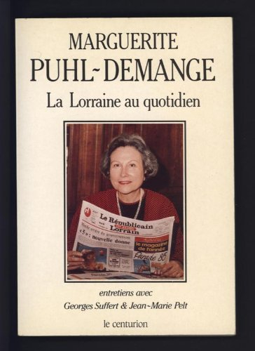 La Lorraine au quotidien : entretiens avec Georges Suffert et Jean-Marie Pelt