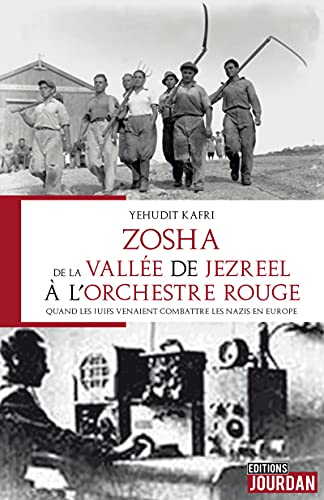 Zosha, de la vallée de Jezreel à l'Orchestre rouge : quand les Juifs venaient combattre les nazis en