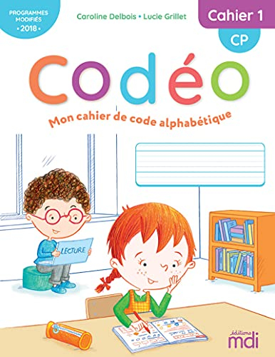 Codéo, mon cahier de code alphabétique : CP : programmes modifiés 2018. Vol. 1