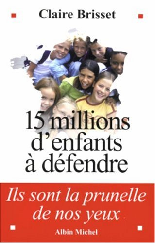 Quinze millions d'enfants à défendre : ils sont la prunelle de nos yeux