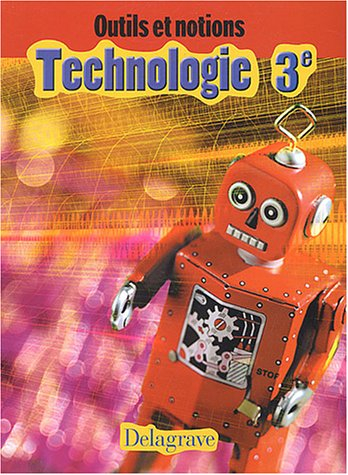 Technologie 3e : livre de l'élève