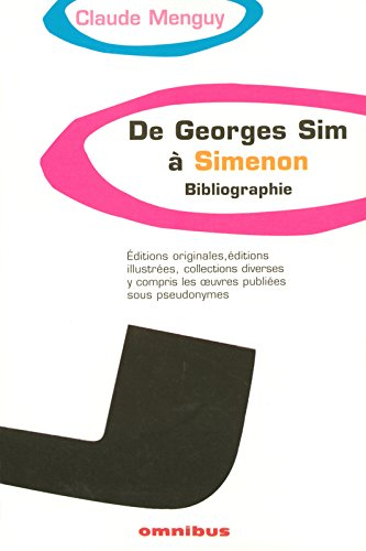 De Georges Sim à Simenon, bibliographie : éditions originales, éditions illustrées, collections dive