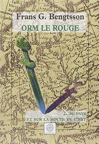 Orm le Rouge. Vol. 2. Au pays et sur la route de l'Est