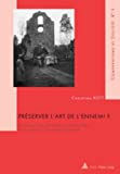 Préserver l'art de l'ennemi ? : le patrimoine artistique en Belgique et en France occupées, 1914-191