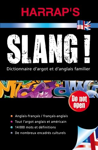 Harrap's slang ! : dictionnaire d'argot et d'anglais familier