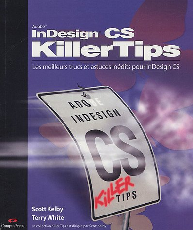InDesign CS : les meilleurs trucs et astuces inédits pour Adobe InDesign