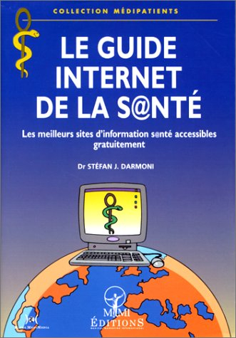 Le guide Internet de la santé : les meilleurs sites d'information santé accessibles gratuitement