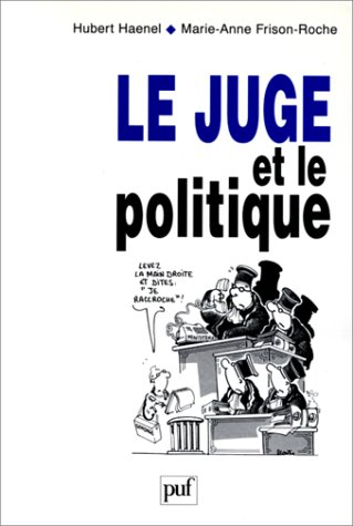 Le juge et le politique : les nouvelles règles du jeu