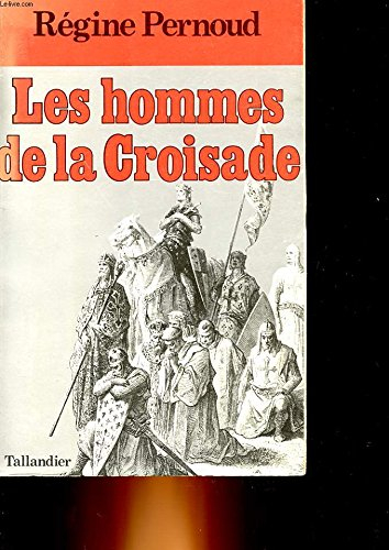 les hommes de la croisade (figures de proue)