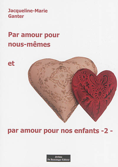 Par amour pour nous-mêmes et par amour pour nos enfants. Vol. 2